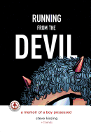 Running from the Devil: A Memoir of a Boy Possessed (Graphic Novel)