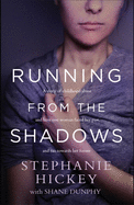Running From the Shadows: A true story of how one woman faced her past and ran towards her future