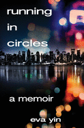 Running in Circles: A Memoir