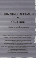 Running In Place & Old Dog: 2 Plays