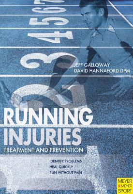 Running Injuries: Treatment and Prevention - Galloway, Jeff, and Hannaford, David