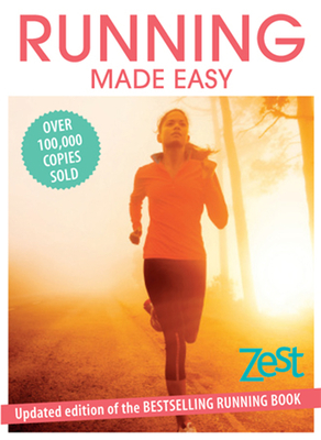 Running Made Easy: Updated Edition of the Bestselling Running Book - Jackson, Lisa, and Whalley, Susie, and Zest Magazine