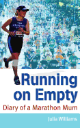 Running on Empty: Diary of a Marathon Mum