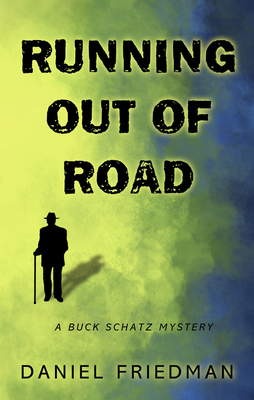 Running Out of Road - Friedman, Daniel