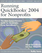 Running QuickBooks 2004 for Nonprofits: Adapting QuickBooks to Manage Nonprofit Organizations