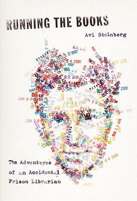 Running the Books: The Adventures of an Accidental Prison Librarian - Steinberg, Avi