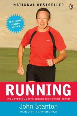 Running: The Complete Guide to Building Your Running Program - Stanton, John, Dr.