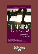 Running-The Sacred Art: Preparing to Practice