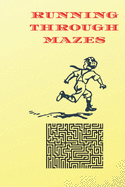 Running Through Mazes: 100 great mazes