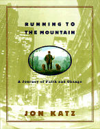Running to the Mountain: A Journey of Faith and Change