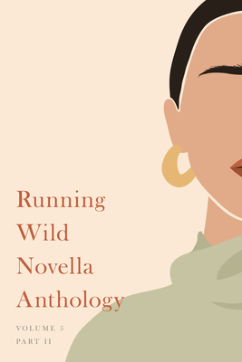 Running Wild Novella Anthology, Volume 5: Book 2 - Wright, Peter (Editor), and Gibb, Katrin, Mfa, and Russell, Sarah