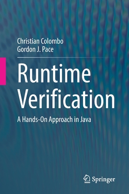 Runtime Verification: A Hands-On Approach in Java - Colombo, Christian, and Pace, Gordon J.