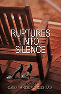 Ruptures into Silence: A Novel