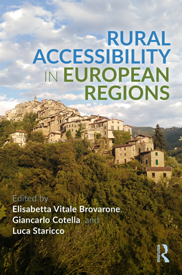 Rural Accessibility in European Regions - Vitale Brovarone, Elisabetta (Editor), and Cotella, Giancarlo (Editor), and Staricco, Luca (Editor)