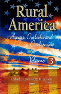 Rural America: Aspects, Outlooks & Development -- Volume 3