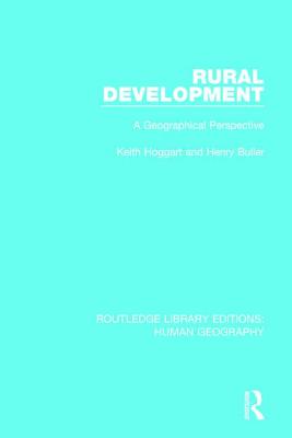 Rural Development: A Geographical Perspective - Hoggart, Keith, and Buller, Henry