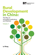 Rural Development in China: The Rise of Innovative Institutions and Markets (Volume 3)