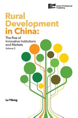 Rural Development in China: The Rise of Innovative Institutions and Markets - Enrich Professional Publishing (Editor)