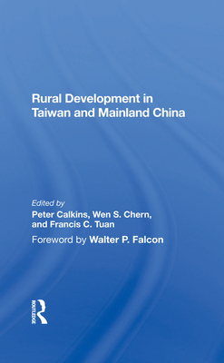 Rural Development In Taiwan And Mainland China - Calkins, Peter, and Chern, Wen S, and Tuan, Francis C.