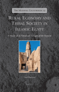 Rural Economy and Tribal Society in Islamic Egypt: A Study of Al-Nabulusi's 'villages of the Fayyum'
