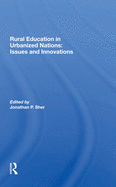 Rural Education in Urbanized Nations: Issues and Innovations