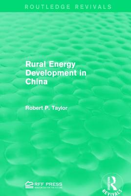 Rural Energy Development in China - Taylor, Robert P.