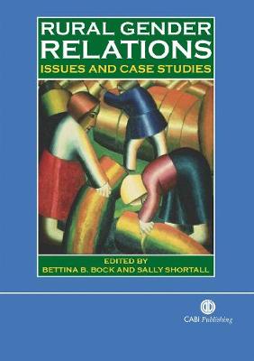 Rural Gender Relations: Issues and Case Studies - Bock, Bettina, and Shortall, Sally