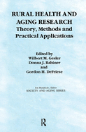 Rural Health and Aging Research: Theory, Methods, and Practical Applications