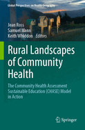 Rural Landscapes of Community Health: The Community Health Assessment Sustainable Education (Chase) Model in Action