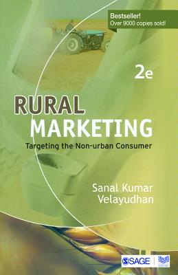 Rural Marketing: Targeting the Non-urban Consumer - Velayudhan, Sanal Kumar