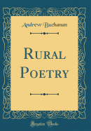 Rural Poetry (Classic Reprint)