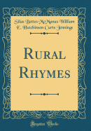 Rural Rhymes (Classic Reprint)