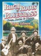 Rural Roots of Bluegrass: Songs, Stories & History