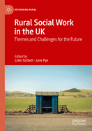 Rural Social Work in the UK: Themes and Challenges for the Future