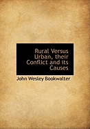 Rural Versus Urban, Their Conflict and Its Causes
