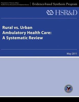 Rural vs. Urban Ambulatory Health Care: A Systematic Review - Service, Health Services Research, and Affairs, U S Department of Veterans