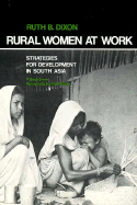 Rural Women at Work: Strategies for Development in South Asia - Dixon, Ruth B, Professor, and Dixon-Mueller, Ruth