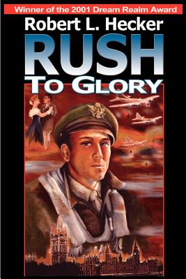 Rush to Glory - Hecker, Robert L