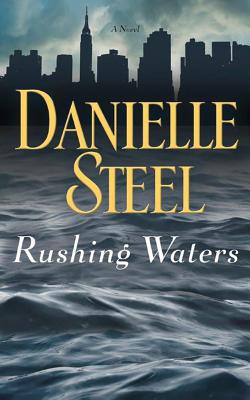 Rushing Waters - Steel, Danielle, and Miller, Dan John (Read by)