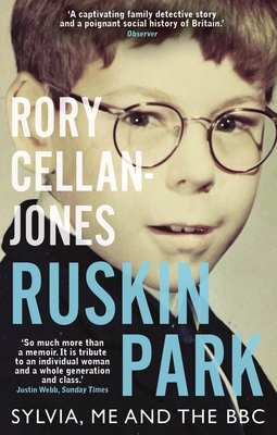 Ruskin Park: Sylvia, Me and the BBC - Cellan-Jones, Rory