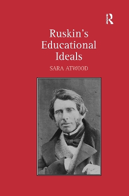 Ruskin's Educational Ideals - Atwood, Sara