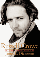 Russell Crowe: The Unauthorized Biography