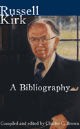 Russell Kirk: A Bibliography