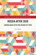 Russia After 2020: Looking Ahead After Two Decades of Putin