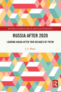 Russia after 2020: Looking Ahead after Two Decades of Putin