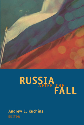 Russia after the Fall - Kuchins, Andrew C