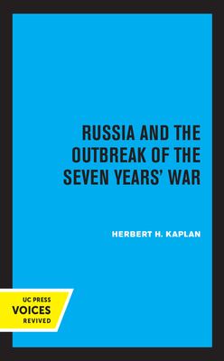 Russia and the Outbreak of the Seven Years' War - Kaplan, Herbert