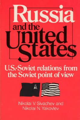 Russia and the United States - Sivachev, Nikolai V, and Yakovlev, Nikolai N