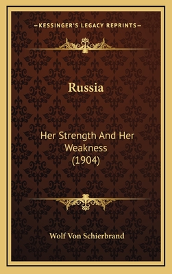 Russia: Her Strength and Her Weakness (1904) - Von Schierbrand, Wolf