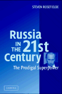 Russia in the 21st Century: The Prodigal Superpower